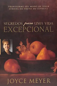 Livro Segredos Para Uma Vida Excepcional - Resumo, Resenha, PDF, etc.