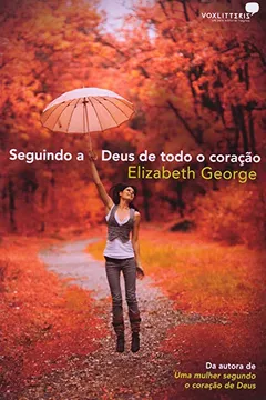 Livro Seguindo A Deus De Todo O Coracao - Resumo, Resenha, PDF, etc.