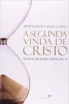 Livro Segunda Vinda De Cristo, A - Resumo, Resenha, PDF, etc.