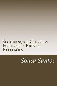 Livro Seguranca E Ciencias Forenses - Breves Reflexoes - Resumo, Resenha, PDF, etc.