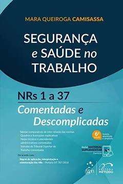 Livro Segurança e Saúde no Trabalho - NR´S 1 a 37: NRs 1 a 37 Comentadas e Descomplicadas - Resumo, Resenha, PDF, etc.
