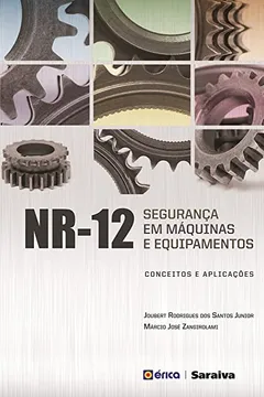 Livro Segurança em Máquinas e Equipamentos. Conceitos e Aplicações 12 - Resumo, Resenha, PDF, etc.