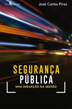 Livro Segurança Pública: uma Inovação na Gestão - Resumo, Resenha, PDF, etc.