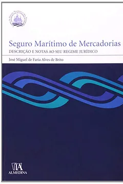 Livro Seguro Maritimo De Mercadorias Descrição E Notas Ao Seu Regime Juridico - Resumo, Resenha, PDF, etc.