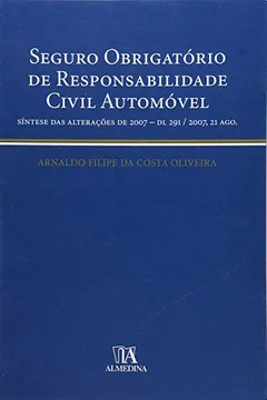 Livro Seguro Obrigatorio De Responsabilidade Civil Automovel (Sintese Das Alteracoes De 2007 Dl 291/2007, - Resumo, Resenha, PDF, etc.