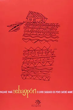 Capa do livro Sehaypóri - O Livro Sagrado Do Povo Saterê - Mawé