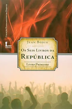 Capa do livro Seis Livros Da Republica. Primeiro Livro