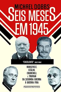 Livro Seis Meses em 1945 - Resumo, Resenha, PDF, etc.