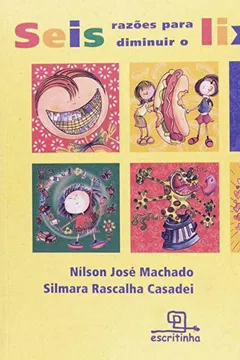 Livro Seis Razões Para Diminuir o Lixo no Mundo - Resumo, Resenha, PDF, etc.