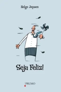 Livro Seja Feliz! - Resumo, Resenha, PDF, etc.