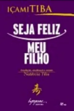 Capa do livro Seja Feliz Meu Filho