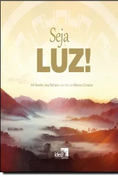 Livro Seja Luz! - Resumo, Resenha, PDF, etc.