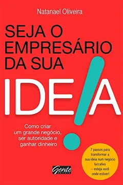 Livro Seja o Empresário da Sua Idéia - Resumo, Resenha, PDF, etc.