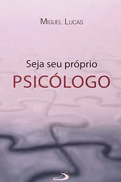 Livro Seja Seu Próprio Psicólogo - Resumo, Resenha, PDF, etc.
