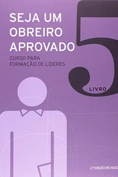 Livro Seja Um Obreiro Aprovado - Volume 5 - Resumo, Resenha, PDF, etc.