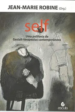 Livro Self. Uma Polifoia de Gestalt. Terapeutas Contemporâneos - Resumo, Resenha, PDF, etc.