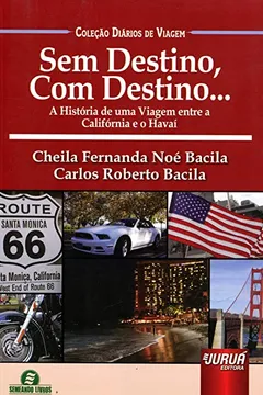 Livro Sem Destino, com Destino... A História de Uma Viagem Entre a Califórnia e o Havaí - Coleção Diários de Viagem - Resumo, Resenha, PDF, etc.