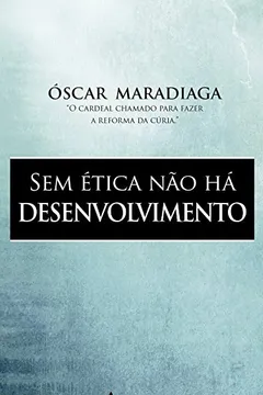 Livro Sem Ética não Há Desenvolvimento - Resumo, Resenha, PDF, etc.