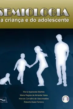 Livro Semiologia da Criança e do Adolescente (+ CD-ROM) - Resumo, Resenha, PDF, etc.