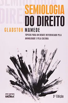 Livro Semiologia do Direito. Tópicos Para Um Debate Referenciado Pela Animalidade e Pela Cultura - Resumo, Resenha, PDF, etc.
