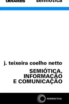 Livro Semiótica, Informação e Comunicação - Resumo, Resenha, PDF, etc.