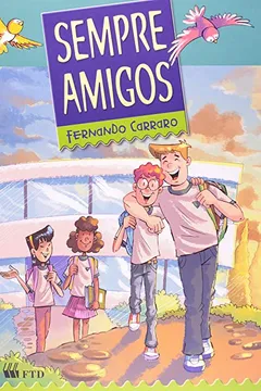 Livro Sempre Amigos - Resumo, Resenha, PDF, etc.