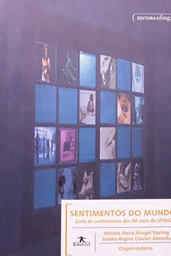 Livro Sentimentos do Mundo. Ciclo de Conferencias dos 80 Anos da UFMG - Resumo, Resenha, PDF, etc.