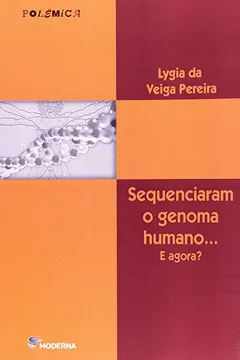 Livro Sequenciaram o Genoma Humano - Resumo, Resenha, PDF, etc.