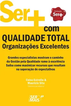 Livro Ser + com Qualidade Total - Resumo, Resenha, PDF, etc.