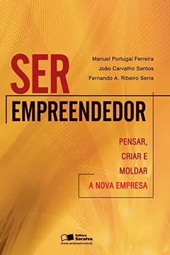 Livro Ser Empreendedor. Pensar, Criar e Moldar a Nova Empresa - Resumo, Resenha, PDF, etc.
