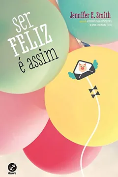 Livro Ser Feliz É Assim - Resumo, Resenha, PDF, etc.