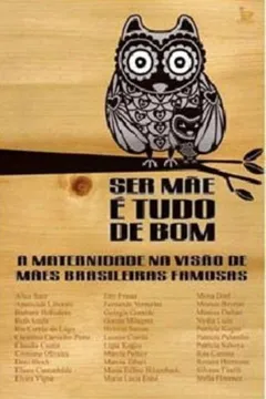 Livro Ser Mãe É Tudo De Bom - Resumo, Resenha, PDF, etc.