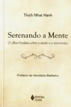 Livro Serenando a Mente. O Olhar Budista Sobre o Medo e o Terrorismo - Resumo, Resenha, PDF, etc.