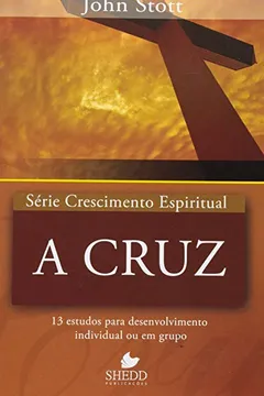 Livro Serie Crescimento Espiritual - V. 15 - A Cruz - Resumo, Resenha, PDF, etc.