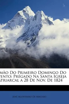Capa do livro Sermo Do Primeiro Domingo Do Advento: Prgado Na Santa Igreja Patriarcal a 28 de Nov. de 1824