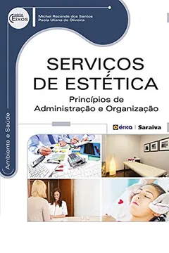 Livro Serviços de Estética. Princípios de Administração e Organização - Resumo, Resenha, PDF, etc.