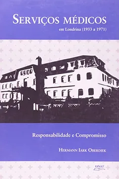 Livro Serviços Médicos. Em Londrina 1933 A 1971 - Resumo, Resenha, PDF, etc.