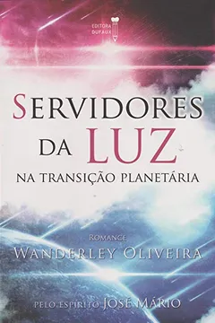 Livro Servidores da Luz na Transição Planetária - Resumo, Resenha, PDF, etc.