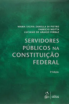 Livro Servidores Públicos na Constituição Federal - Resumo, Resenha, PDF, etc.