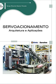 Livro Servoacionamento. Arquitetura e Aplicações - Resumo, Resenha, PDF, etc.