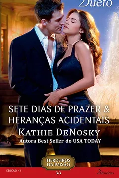 Livro Sete Dias de Prazer & Heranças Acidentais - Coleção Harlequin Desejo Dueto. Número 41 - Resumo, Resenha, PDF, etc.