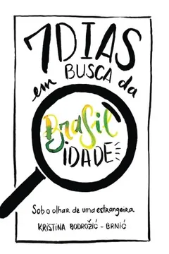 Livro Sete Dias Em Busca Da Brasilidade: Sob O Olhar de Uma Estrangeira - Resumo, Resenha, PDF, etc.