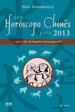 Livro Seu Horoscopo Chines Para 2013 - Resumo, Resenha, PDF, etc.