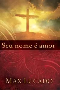 Livro Seu Nome E Amor - Resumo, Resenha, PDF, etc.