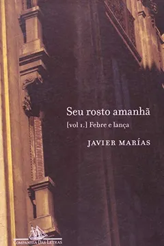 Livro Seu Rosto Amanhã - Volume 1 - Resumo, Resenha, PDF, etc.