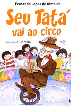 Livro Seu Tatá Vai ao Circo - Resumo, Resenha, PDF, etc.