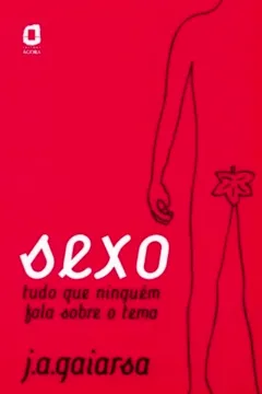 Livro Sexo. Tudo o que Ninguém Fala Sobre o Tema - Resumo, Resenha, PDF, etc.