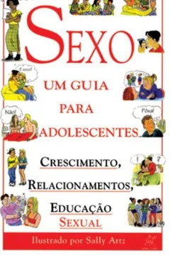 Livro Sexo - Um Guia Para Adolescentes - Resumo, Resenha, PDF, etc.