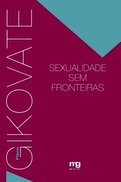 Livro Sexualidade sem Fronteiras - Resumo, Resenha, PDF, etc.