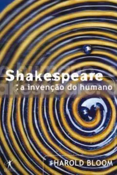 Livro Shakespeare. A Invenção Do Humano - Resumo, Resenha, PDF, etc.